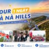 Tour Bà Nà Hills 1 Ngày Khám Phá Cầu Vàng, Làng Pháp & Fantasy Park