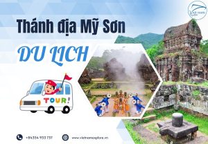 Tour Thánh Địa Mỹ Sơn 1 ngày