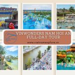 Vinwonders Nam Hoi An Full-Day Tour