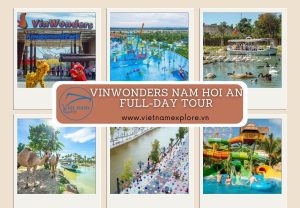 Vinwonders Nam Hoi An Full-Day Tour