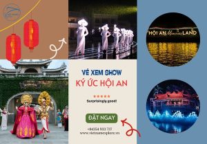 Vé Show Diễn Ký Ức Hội An - Trải Nghiệm Văn Hóa Độc Đáo