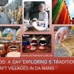 Vlog: A Day Exploring 5 Traditional Craft Villages in Da Nang