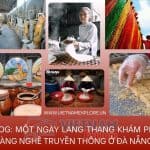 Vlog: Một ngày lang thang khám phá 5 làng nghề truyền thống ở Đà Nẵng