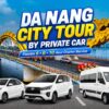 Private Car for Da Nang City Tour