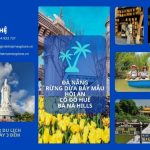 Tour Đà Nẵng 4 ngày 3 đêm: Rừng Dừa Bảy Mẫu - Hội An - Huế - Bà Nà Hills