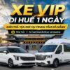 Dịch vụ xe VIP đi Huế 1 ngày từ Đà Nẵng