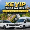 Dịch vụ xe VIP đi Bà Nà Hills từ Đà Nẵng/ Hội An (khứ hồi)