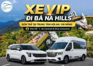 Dịch vụ xe VIP đi Bà Nà Hills từ Đà Nẵng/ Hội An (khứ hồi)