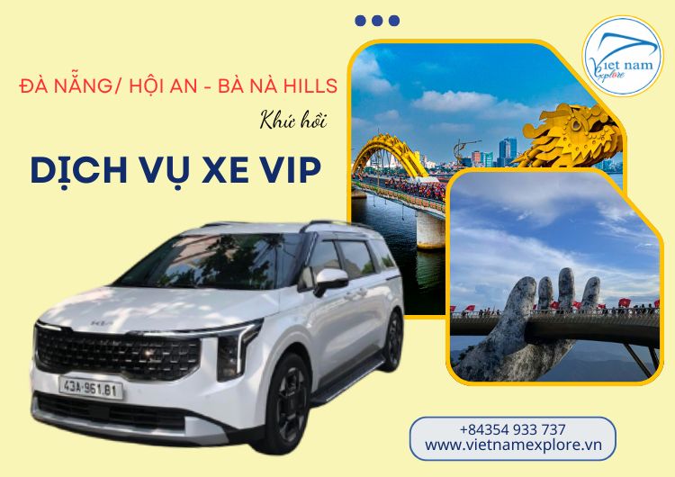 Dịch vụ xe VIP đi Bà Nà Hills từ Đà Nẵng/ Hội An (khứ hồi)