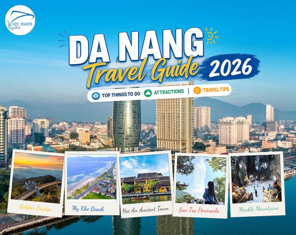 Da Nang Travel Guide 2026: Top Things to Do, Attractions & Travel Tips