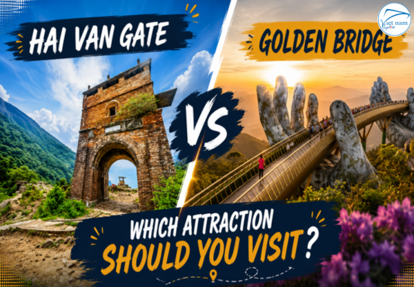 Hai Van Gate vs Golden Bridge: Which Attraction Should You Visit?