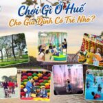 Chơi Gì Ở Huế Cho Gia Đình Có Trẻ Nhỏ? 15 Điểm Đến & Lịch Trình Chi Tiết