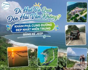 Đi Huế Có Qua Đèo Hải Vân Không? Khám Phá Cung Đường Đẹp Nhất Miền Trung Bằng Xe Jeep